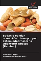 Badanie odmian orzeszków ziemnych pod katem odpornosci na Odontoter Obesus (Rambur) (Polish Edition) 6209635946 Book Cover