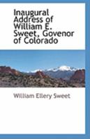 Inaugural Address of William E. Sweet, Govenor of Colorado 1117874524 Book Cover