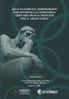 Hacia un Derecho Administrativo para retornar a la democracia: Liber amicorum al profesor José R. Araujo-Juárez 9807834023 Book Cover