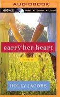 Carry Her Heart 1477829288 Book Cover