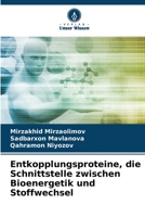 Entkopplungsproteine, die Schnittstelle zwischen Bioenergetik und Stoffwechsel 6206020576 Book Cover