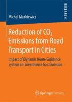 Reduction of Co2 Emissions from Road Transport in Cities: Impact of Dynamic Route Guidance System on Greenhouse Gas Emission 3658163186 Book Cover