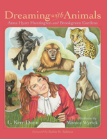 Dreaming with Animals: Anna Hyatt Huntington and Brookgreen Gardens 1611178207 Book Cover