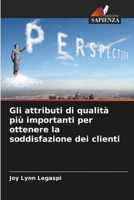 Gli attributi di qualità più importanti per ottenere la soddisfazione dei clienti (Italian Edition) 620854226X Book Cover