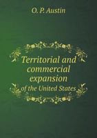 Territorial and Commercial Expansion of the United States 5518757727 Book Cover