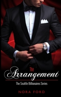 The Arrangement: Book One in the Seattle Billionaires Series 1721890742 Book Cover