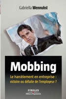 Mobbing: Le harcèlement en entreprise: victoire ou défaite de l'employeur ? (French Edition) 2212549547 Book Cover