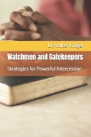Watchmen and Gatekeepers: Strategies for Powerful Intercession B0FRX7ZKWV Book Cover