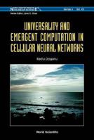 World Scientific Series on Nonlinear Science, Series A, Volume 43: Universality And Emergent Computation In Cellular Neural Networks 9812381023 Book Cover