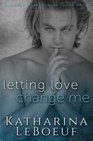 Letting Love Change Me 1096140322 Book Cover