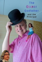 The Queer Godfather and the Principal 1688615288 Book Cover