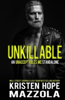 Unkillable: An Unacceptables MC Standalone Romance 1694302725 Book Cover