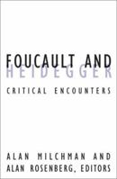 Foucault and Heidegger: Critical Encounters (Contradictions (Minneapolis, Minn.), 16.) 0816633797 Book Cover