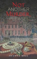 Not Another Murder, Please! 1035885549 Book Cover