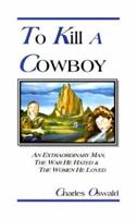 To Kill a Cowboy 0965815625 Book Cover