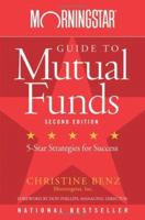 Morningstar Guide to Mutual Funds: Five-Star Strategies for Success (Morningstar Guide to Mutual Funds) 0471269662 Book Cover