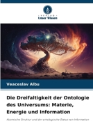 Die Dreifaltigkeit der Ontologie des Universums: Materie, Energie und Information (German Edition) 620988783X Book Cover