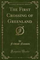 The First Crossing Of Greenland; Volume 1 1016441452 Book Cover
