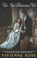 The Ink Between Us: A Forbidden Attraction, Slow-Burn, and Enemies-to-Lovers Historical Romance B0DSN1FK2S Book Cover