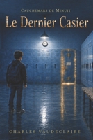 Le Dernier Casier (Cauchemars de Minuit) (French Edition) B0H51PBK8T Book Cover