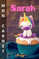 Mon carnet Sarah: 100 pages libres d'expression (écritures et dessins). Format 15,24 x 22,86 cm (French Edition) B084DGFH4Z Book Cover