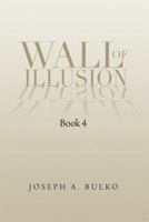 Wall of Illusion Book 4 1483680355 Book Cover