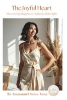 The Joyful Heart: Discovering Happiness in Plain Sight B0G3PRYR36 Book Cover