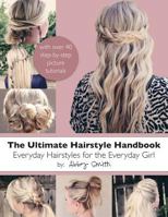 The Ultimate Hairstyle Handbook 1481127160 Book Cover