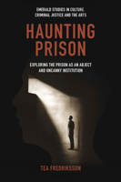 Haunting Prison: Exploring the Prison as an Abject and Uncanny Institution 1804553697 Book Cover