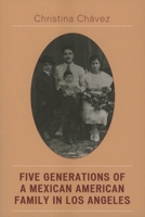 Five Generations of a Mexican American Family in Los Angeles: The Fuentes Story 0742538826 Book Cover
