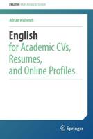 English for Academic CVs, Resumes, and Online Profiles 3030110893 Book Cover