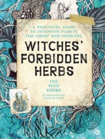 Witches' Forbidden Herbs: A Practical Guide to Infamous Plants for Magic and Medicine 1836810539 Book Cover