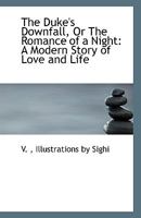 The Duke's Downfall Or The Romance Of A Night: A Modern Story Of Love And Life 0526568232 Book Cover