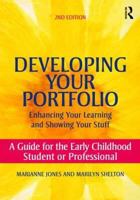 Developing Your Portfolio - Enhancing Your Learning and Showing Your Stuff: A Guide for the Early Childhood Student or Professional 0415800528 Book Cover