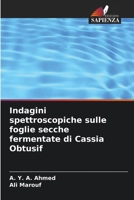 Indagini spettroscopiche sulle foglie secche fermentate di Cassia Obtusif (Italian Edition) 6207963512 Book Cover