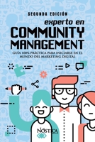 EXPERTO EN COMMUNITY MANAGEMENT: Guía 100% práctica para iniciarse en el mundo del marketing digital. B0892B4DB6 Book Cover