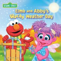 Elmo and Abby's Wacky Weather Day 0375872442 Book Cover