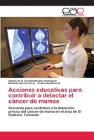 Acciones educativas para contribuir a detectar el cáncer de mamas 3847359207 Book Cover