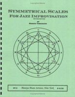 Symmetrical Scales For Jazz Improvisation 0967635322 Book Cover