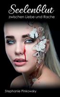 Seelenblut: Zwischen Liebe und Rache 1717922333 Book Cover