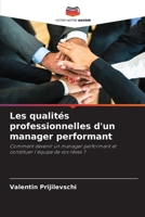 Les qualités professionnelles d'un manager performant: Comment devenir un manager performant et constituer l'équipe de vos rêves ? 6206075591 Book Cover