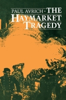 The Haymarket Tragedy 0691006008 Book Cover