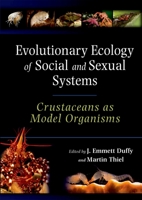 Evolutionary Ecology of Social and Sexual Systems: Crustaceans As Model Organisms 0195179927 Book Cover