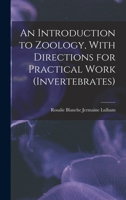 An Introduction To Zoology, With Directions For Practical Work: Invertebrates 0548775060 Book Cover