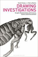 Drawing Investigations: Graphic Relationships with Science, Culture and Environment 1788310268 Book Cover