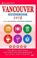 Vancouver Guidebook 2018: Shops, Restaurants, Entertainment and Nightlife in Vancouver, Canada (City Guidebook 2018) 1986329534 Book Cover