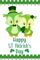 Happy St. Patrick's Day: Daily Practice Gratitude | Day and Night Reflection to Reduce Stress | Improve Mental Health | Find Peace in the Everyday For ... Gift For St. Patrick's Day For Owl Lovers B083XT13H5 Book Cover