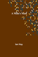 A Man's Man 1514623587 Book Cover
