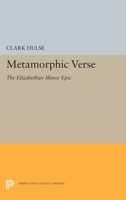 Metamorphic Verse: The Elizabethan Minor Epic 0691614687 Book Cover