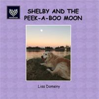 Shelby and the Peek-A-Boo Moon 099432393X Book Cover